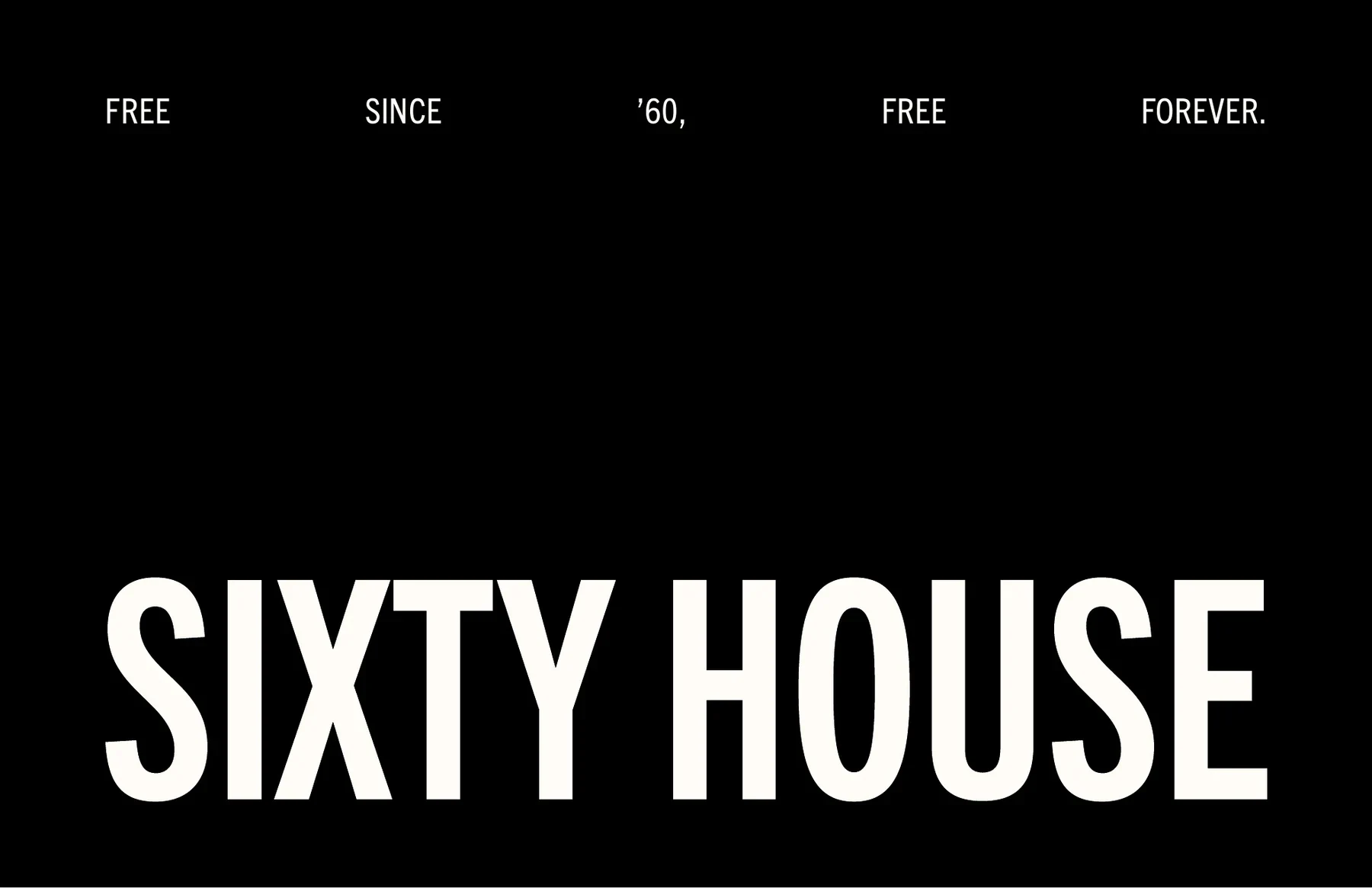 Proposition Sixty House avec la signature Free since 60, free forever sur fond noir