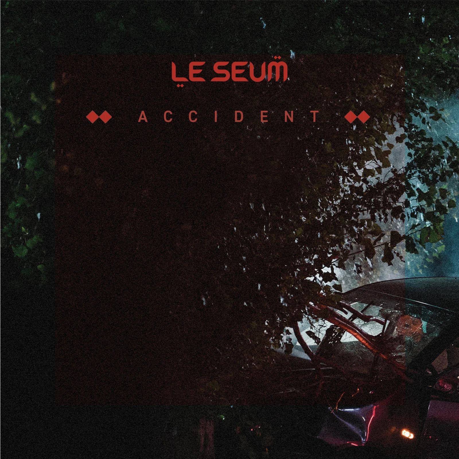 Pochette Accident de Le Seum en rouge sombre sur une photographie nocturne de voiture