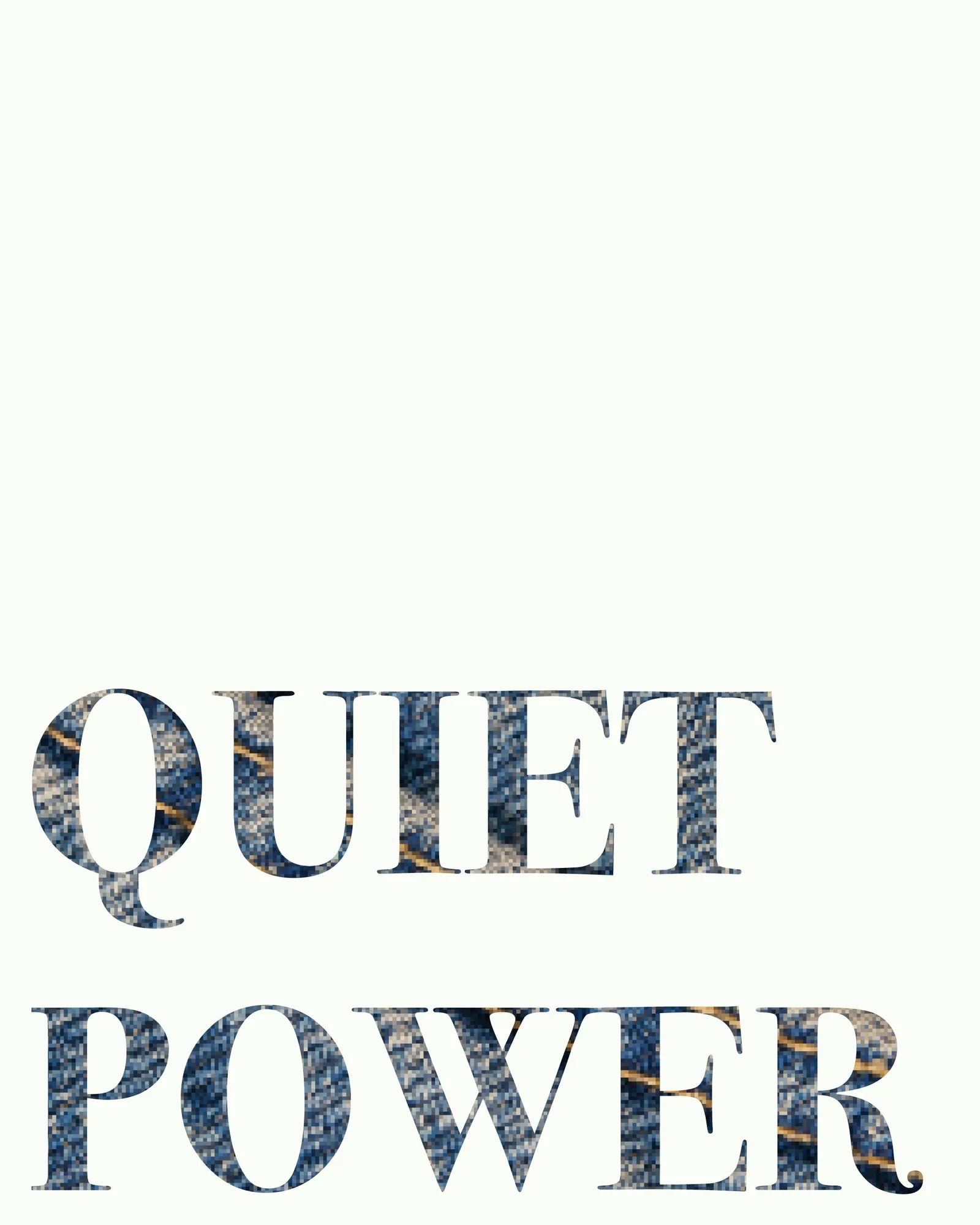 Prise de parole Kinstore Quiet Power composée en grandes lettres remplies par une texture de denim